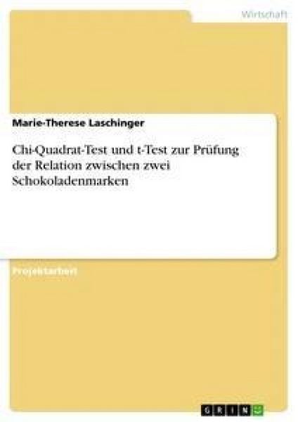 Produktbild: Chi-Quadrat-Test und t-Test zur Pr&uuml;fung der Relation zwischen zwei Schokoladenmarken