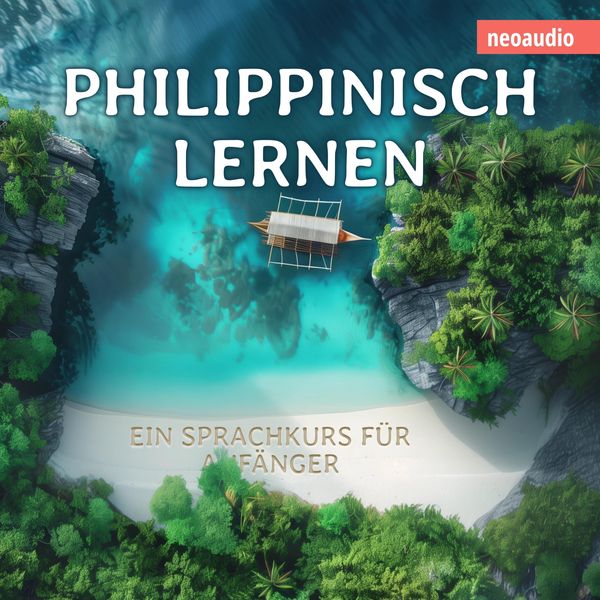Philippinisch lernen - Sprachkurse für Anfänger - NeoAudio, Audio, 4066004436647