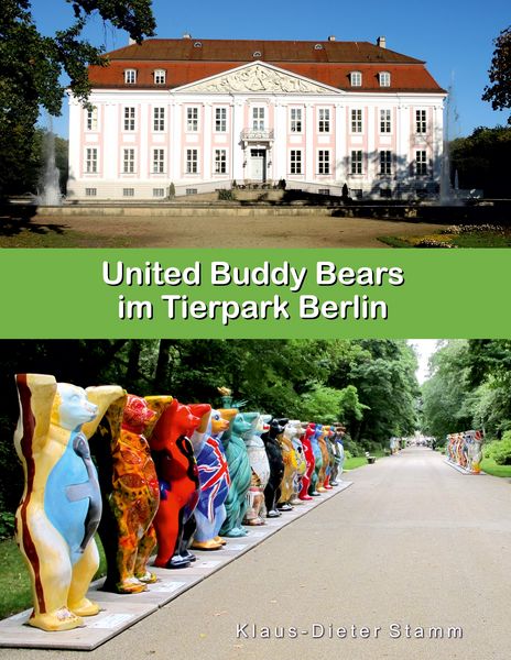 United Buddy Bears im Tierpark Berlin, Taschenbuch von Klaus-Dieter Stamm, BoD – Books on Demand, 9783752622126