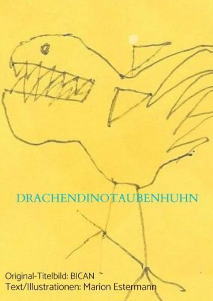 DrachenDinoTaubenHuhn, Taschenbuch von Marion Estermann, Bookmundo, 9789403755687