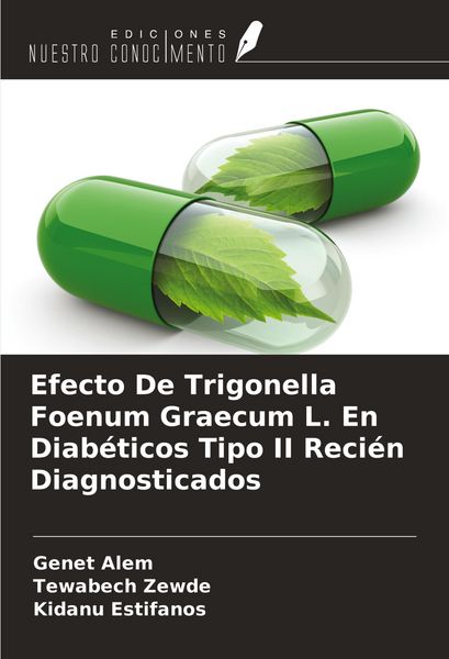Produktbild: Efecto De Trigonella Foenum Graecum L. En Diab&eacute;ticos Tipo II Reci&eacute;n Diagnosticados