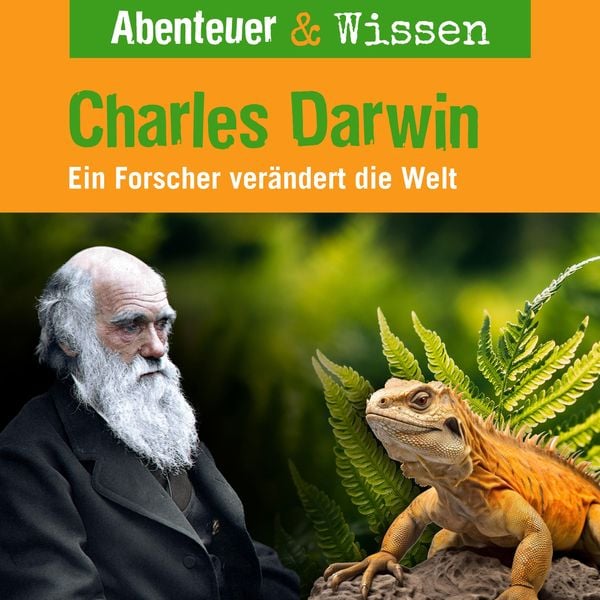 Abenteuer & Wissen, Charles Darwin - Ein Forscher verändert die Welt - Maja Nielsen, Audio, 9783961024353