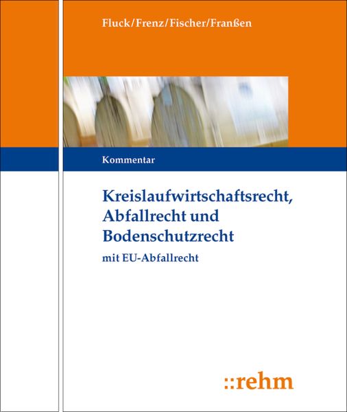 Produktbild: Kreislaufwirtschafts-, Abfall- und Bodenschutzrecht (KrW-/Abf- u. BodSchR)