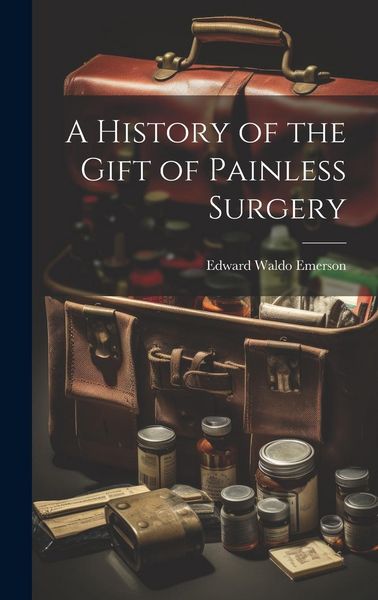 Produktbild: A History of the Gift of Painless Surgery