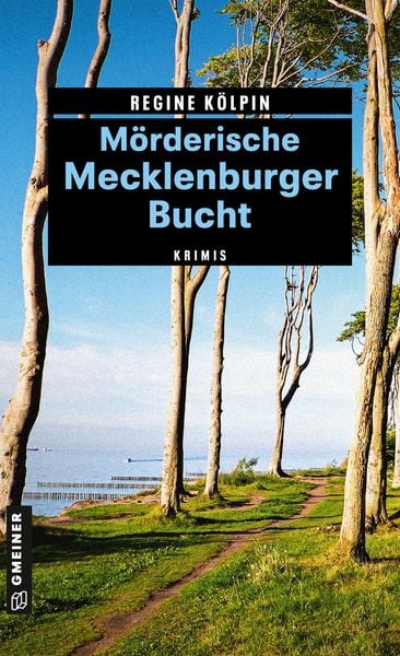 Mörderische Mecklenburger Bucht, Taschenbuch von Regine Kölpin, Gmeiner-Verlag, 978-3-8392-2190-7