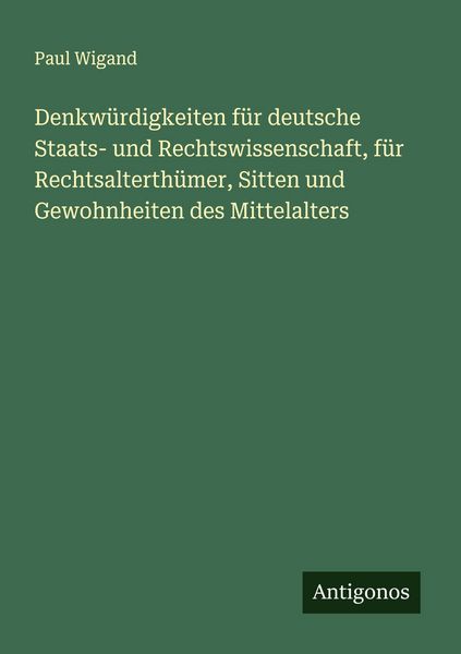 Denkwürdigkeiten für deutsche Staats- und Rechtswissenschaft, für Rechtsalterthümer, Sitten und Gewohnheiten des Mittelalters, Taschenbuch von Paul