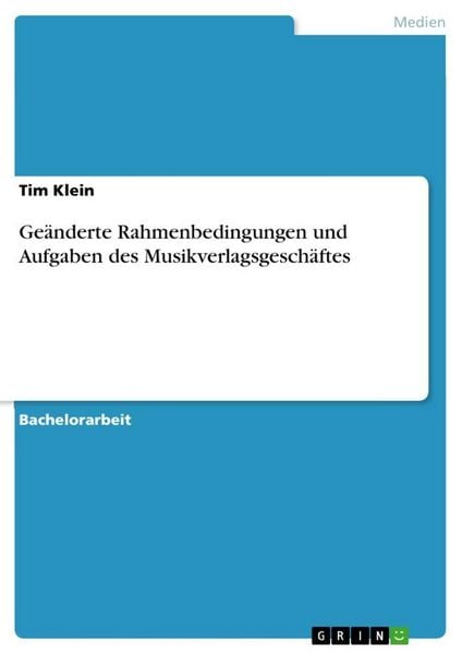 Produktbild: Ge&auml;nderte Rahmenbedingungen und Aufgaben des Musikverlagsgesch&auml;ftes