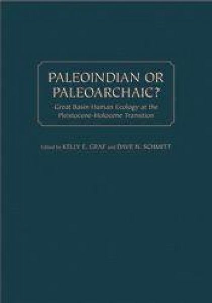 Produktbild: Paleoindian or Paleoarchaic?: Great Basin Human Ecology at the Pleistocene-Holocene Transition