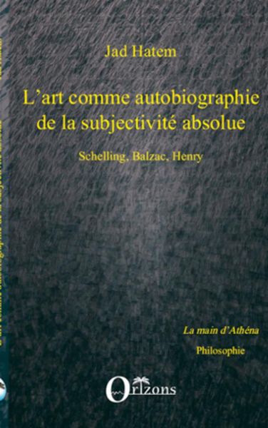 Produktbild: Art (l') Comme Autobiographie De La Subjectivite Absolue, Schelling, Balzac, Henry