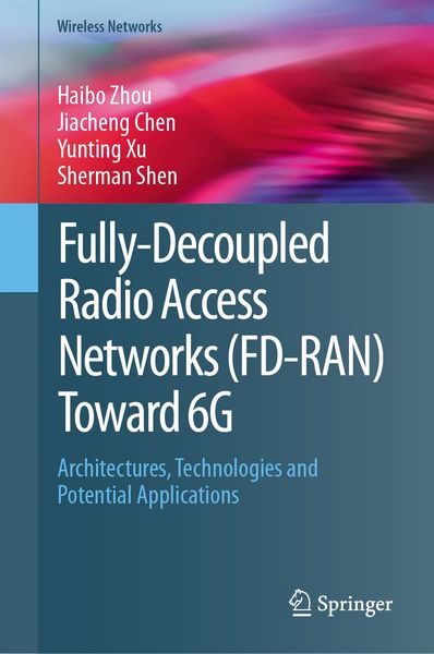 Produktbild: Fully-Decoupled Radio Access Networks (FD-RAN) Toward 6G