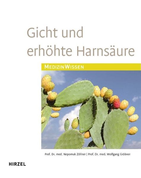 Gicht und erhöhte Harnsäure, Taschenbuch von Nepomuk Zöllner , Wolfgang Gröbner, S. Hirzel Verlag, 9783777622439