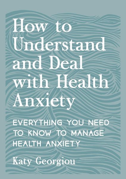 Produktbild: How to Understand and Deal with Health Anxiety