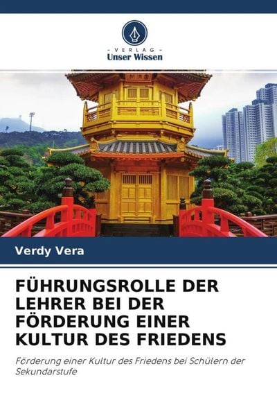 Führungsrolle der Lehrer bei der Förderung einer Kultur des Friedens, Taschenbuch von Verdy Vera, Verlag Unser Wissen, 9786204682228