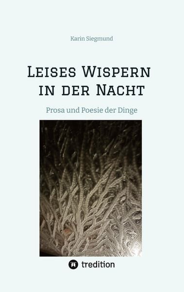 Leises Wispern in der Nacht, Taschenbuch von Karin Siegmund, Tredition, 9783384822048