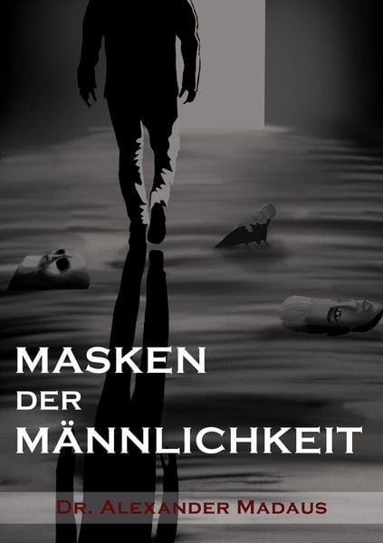 Masken der Männlichkeit