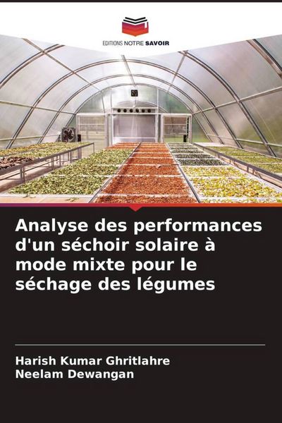 Produktbild: Analyse des performances d'un s&eacute;choir solaire &agrave; mode mixte pour le s&eacute;chage des l&eacute;gumes