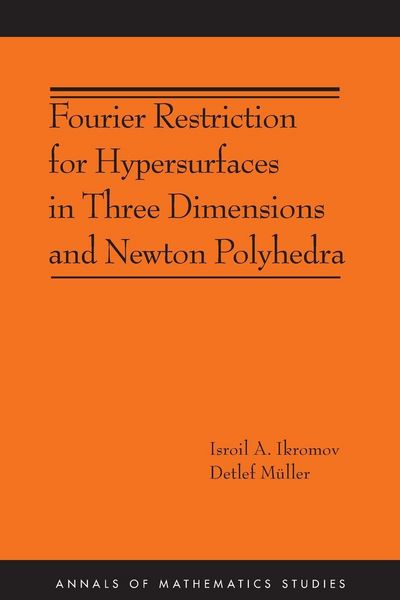 Produktbild: Fourier Restriction for Hypersurfaces in Three Dimensions and Newton Polyhedra