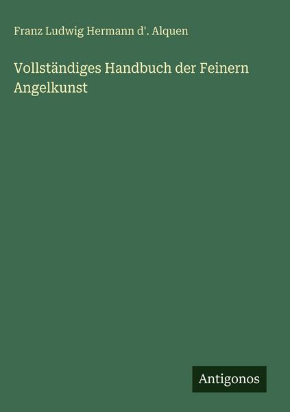 Produktbild: Vollst&auml;ndiges Handbuch der Feinern Angelkunst