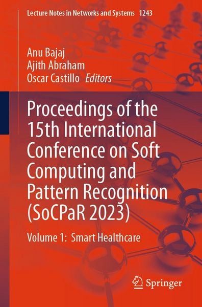 Produktbild: Proceedings of the 15th International Conference on Soft Computing and Pattern Recognition (SoCPaR 2023)