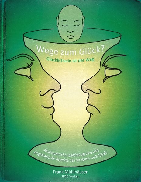 Produktbild: Wege zum Gl&uuml;ck? - Gl&uuml;cklichsein ist der Weg