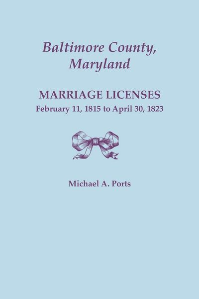 Produktbild: Baltimore County, Maryland, Marriage Licenses, February 11, 1815 - April 30, 1823