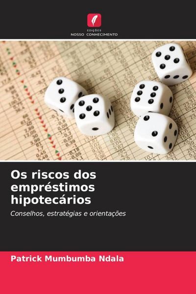 Produktbild: Os riscos dos empr&eacute;stimos hipotec&aacute;rios