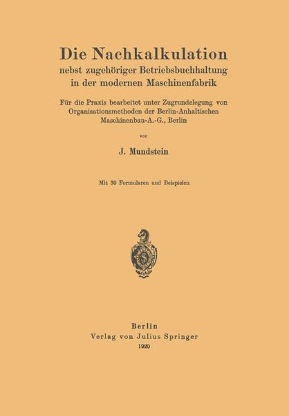 Produktbild: Die Nachkalkulation nebst zugeh&ouml;riger Betriebsbuchhaltung in der modernen Maschinenfabrik