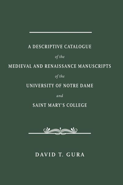 Produktbild: A Descriptive Catalogue of the Medieval and Renaissance Manuscripts of the University of Notre Dame and Saint Mary's College