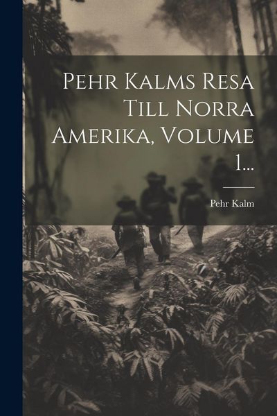 Produktbild: Pehr Kalms Resa Till Norra Amerika, Volume 1...