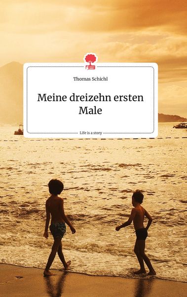 Produktbild: Meine dreizehn ersten Male. Life is a Story - story.one