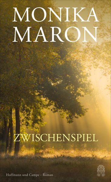 Zwischenspiel, Gebundene Ausgabe von Monika Maron, Hoffmann Und Campe, 978-3-455-01283-5