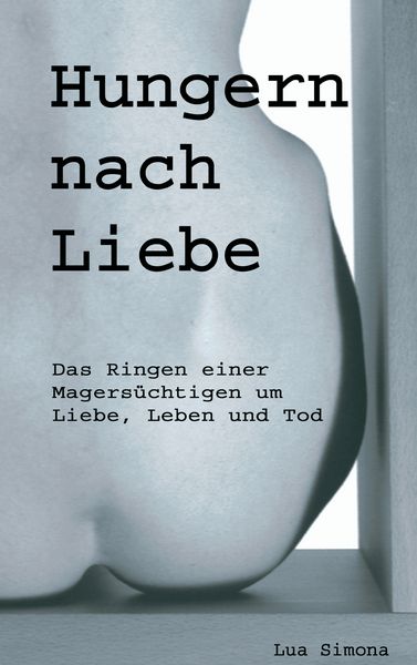 Hungern nach Liebe, Taschenbuch von Lua Simona, BoD – Books on Demand, 9783034400565