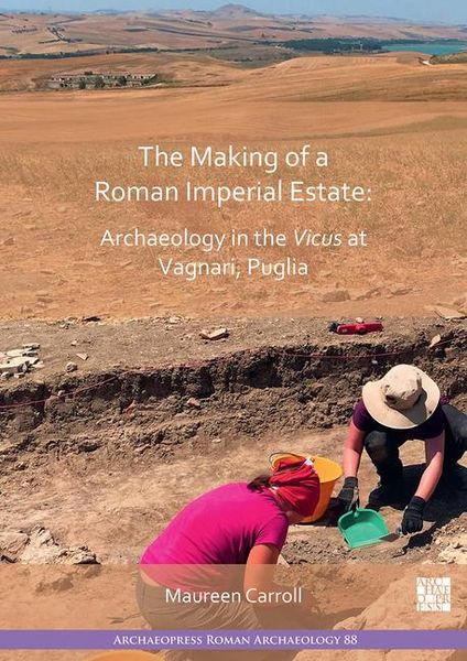 Produktbild: The Making of a Roman Imperial Estate: Archaeology in the Vicus at Vagnari, Puglia