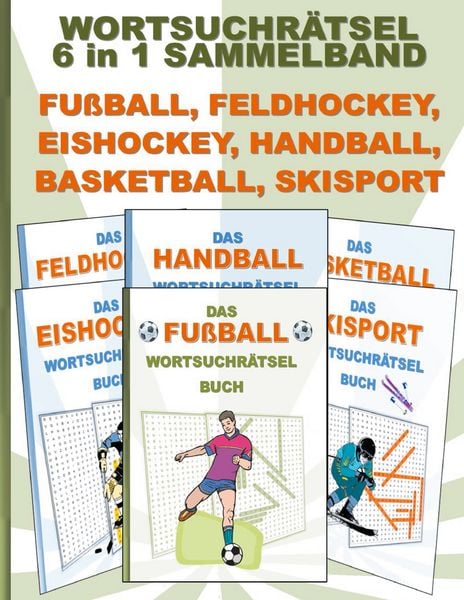 Produktbild: Wortsuchr&auml;tsel 6 in 1 Sammelband Fu&szlig;ball, Feldhockey, Eishockey, Handball, Basketball, Skisport