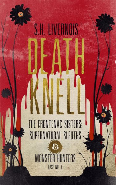 Produktbild: Death Knell (The Frontenac Sisters: Supernatural Sleuths & Monster Hunters, #3)