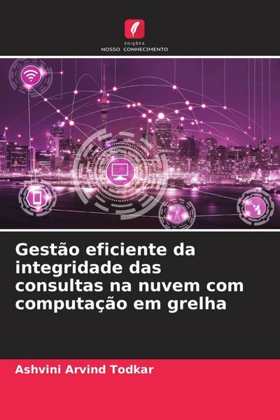 Produktbild: Gest&atilde;o eficiente da integridade das consultas na nuvem com computa&ccedil;&atilde;o em grelha
