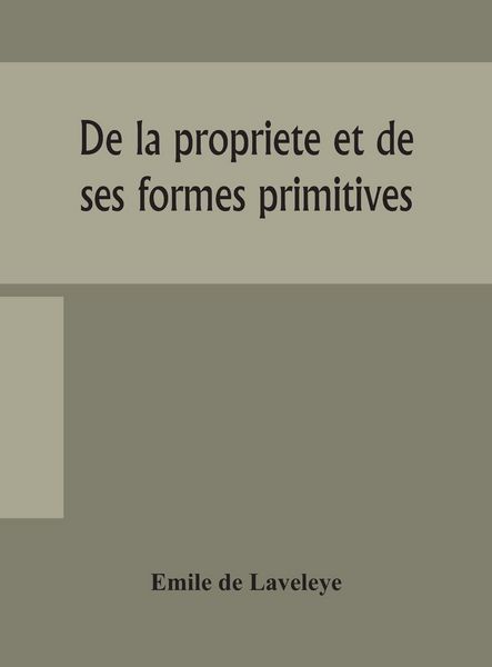 Produktbild: De La Propriete Et De Ses Formes Primitives