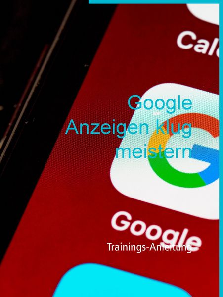 Produktbild: Google Anzeigen klug meistern