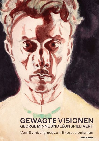 Produktbild: Gewagte Visionen &ndash; George Minne und L&eacute;on Spilliaert. Vom Symbolismus zum Expressionismus