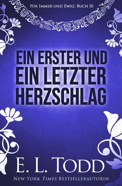 Produktbild: Ein erster und ein letzter Herzschlag (F&uuml;r immer und ewig, #10)
