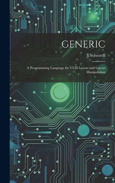 Produktbild: Generic: A Programming Language for VLSI Layout and Layout Manipulation