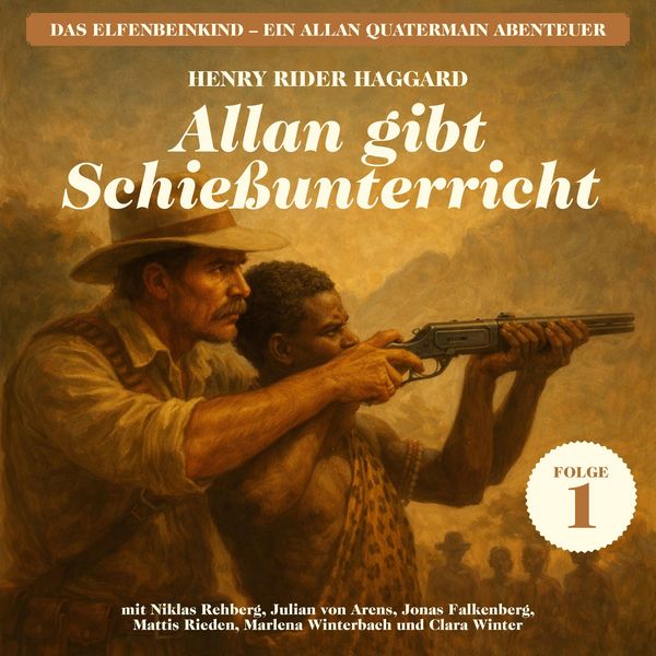 Allan gibt Schießunterricht (Das Elfenbeinkind - Ein Allan Quatermain Abenteuer, Folge 1) - Henry Rider Haggard, Audio, 9783711956149
