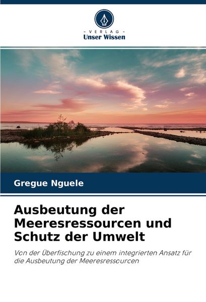 Produktbild: Ausbeutung der Meeresressourcen und Schutz der Umwelt