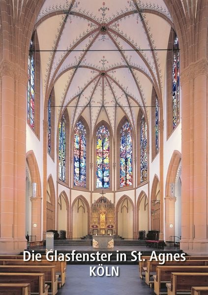 Die Glasfenster in St. Agnes Köln, Geheftet von Hans-Ulrich Wiese, Schnell & Steiner, 978-3-7954-3783-1