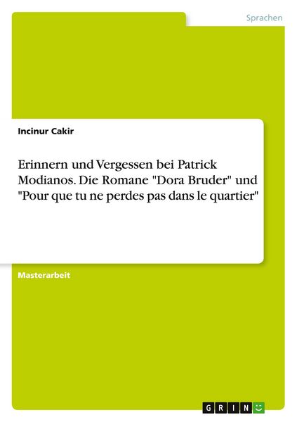 Produktbild: Erinnern und Vergessen bei Patrick Modianos. Die Romane "Dora Bruder" und "Pour que tu ne perdes pas dans le quartier"