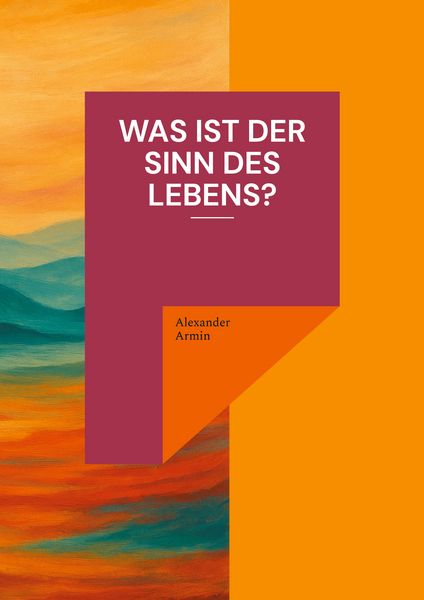 Produktbild: Was ist der Sinn des Lebens?
