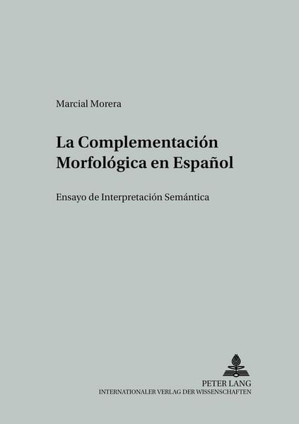 Produktbild: La Complementaci&oacute;n Morfol&oacute;gica en Espa&ntilde;ol