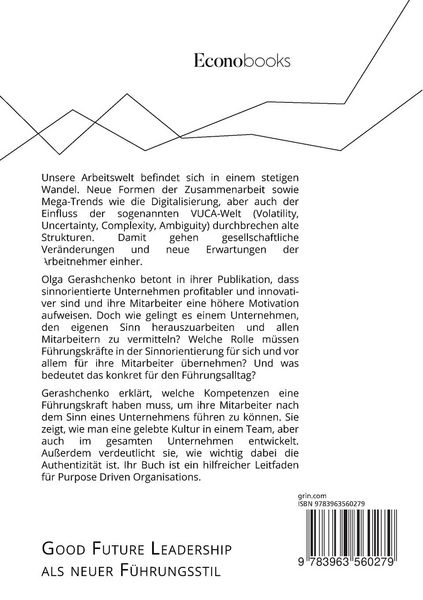 Produktbild: Good Future Leadership als neuer F&uuml;hrungsstil. F&uuml;hren nach dem Sinn des Unternehmens in Purpose Driven Organisations