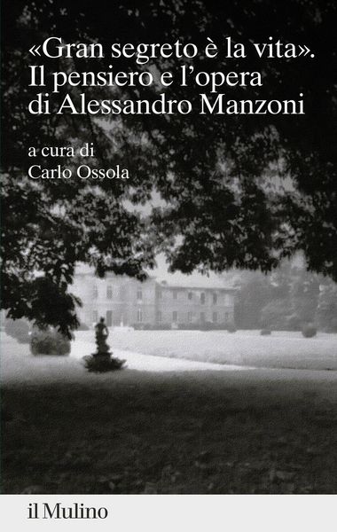 Produktbild: 'gran segreto &egrave; la vita'. Il pensiero e l'opera di Alessandro Manzoni