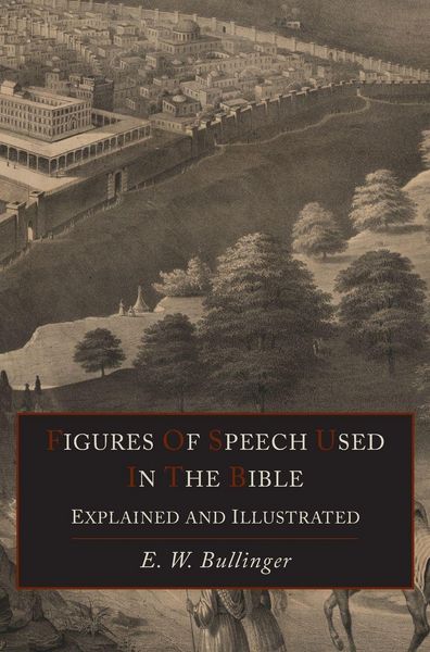 Produktbild: Figures Of Speech Used In the Bible Explained and Illustrated
